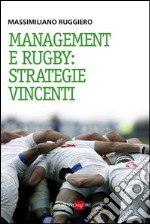 Management e rugby: strategie vincenti libro