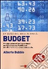 Il budget. Principi e soluzioni tecnico strutturali per tipi di impresa. Modelli e casi per affrontare la complessità gestionale, i legami con la balanced scorecard libro