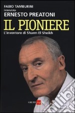 Il pioniere. L'inventore di Sharm El Sheikh libro