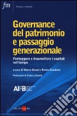 Governance del patrimonio e passaggio generazionale. Proteggere e trasmettere i capitali nel tempo libro