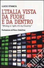 L'Italia vista da fuori e da dentro. «Wrong or right, it's my Country»