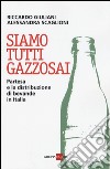 Siamo tutti gazzosai. Partesa e la distribuzione di bevande in Italia libro