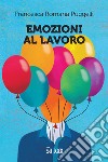 Emozioni al lavoro libro