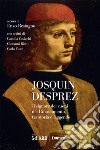 Josquin Desprez. Il signore dei suoni del Rinascimento tra storia e leggende libro di Restagno E. (cur.)