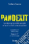 Pandexit. Cambiamento della società e nuovi stili di comunicazione libro