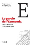 Le parole dell'economia. Viaggio etimologico nel lessico economico libro