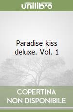 Paradise kiss deluxe. Vol. 1 libro