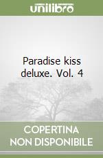 Paradise kiss deluxe. Vol. 4 libro