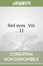 Red eyes. Vol. 11