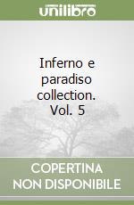 Inferno e paradiso collection. Vol. 5 libro