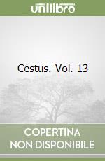 Cestus. Vol. 13 libro