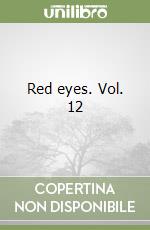 Red eyes. Vol. 12