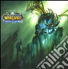 The cinematic art of 'World of Warcraft'. Wrath of the lich king. Ediz. italiana libro