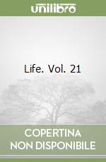 Life. Vol. 21 libro
