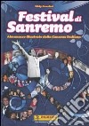 Festival di Sanremo. Almanacco illustrato della canzone italiana. Ediz. illustrata libro