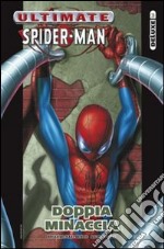 Doppia minaccia. Ultimate Spider-man (3) libro