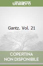 Gantz. Vol. 21 libro