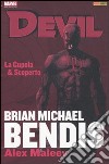 La Cupola & Scoperto. Devil. Brian Michael Bendis Collection. Vol. 1 libro di Bendis Brian Michael Maleev Alex