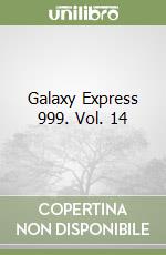 Galaxy Express 999. Vol. 14 libro