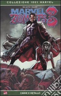 Carne e metallo. Marvel zombies 3 libro