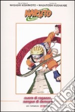 Naruto. Cuore di ragazzo, sangue di demone libro