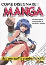 Come disegnare i manga. Vol. 8: Arti marziali e combattimento libro