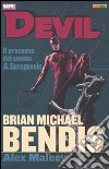 Il processo del secolo-Spregevole. Devil libro di Bendis Brian Michael Maleev Alex
