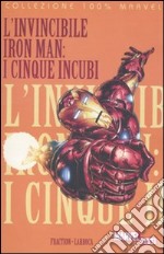 I cinque incubi. L'invincibile Iron Man libro