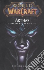 Arthas. L'ascesa del re dei Lich. World of Warcraft libro