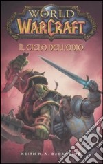 Il Ciclo dell'odio. World of warcraft