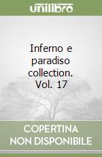 Inferno e paradiso collection. Vol. 17 libro