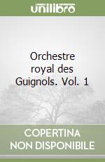 Orchestre royal des Guignols. Vol. 1 libro