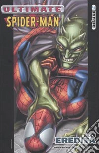 Eredità. Ultimate Spider-Man deluxe libro