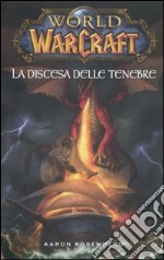 La discesa delle tenebre. World of warcraft