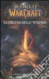 La discesa delle tenebre. World of warcraft libro