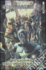 Il giorno dell'indipendenza. Ultimates 2 (2) libro