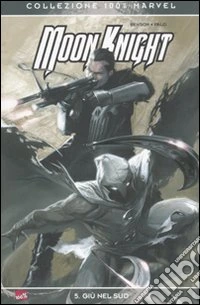Giù nel sud. Moon Knight (5) libro