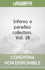 Inferno e paradiso collection. Vol. 18 libro