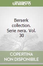 Berserk collection. Serie nera. Vol. 30 libro