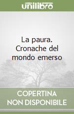 La paura. Cronache del mondo emerso (1) libro