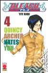 Bleach. Vol. 4: Quincy Archer hates you libro