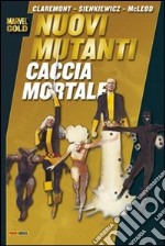 Nuovi mutanti. Caccia mortale libro