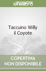 Taccuino Willy il Coyote libro