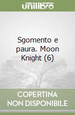 Sgomento e paura. Moon Knight (6) libro