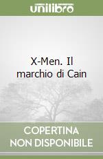 X-Men. Il marchio di Cain libro