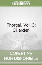 Thorgal. Vol. 3: Gli arcieri libro