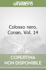 Colosso nero. Conan. Vol. 14 libro