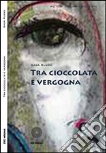 Tra cioccolata e vergogna libro