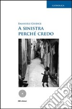 A sinistra perchè credo libro