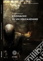 Cronache di un senzasonno libro